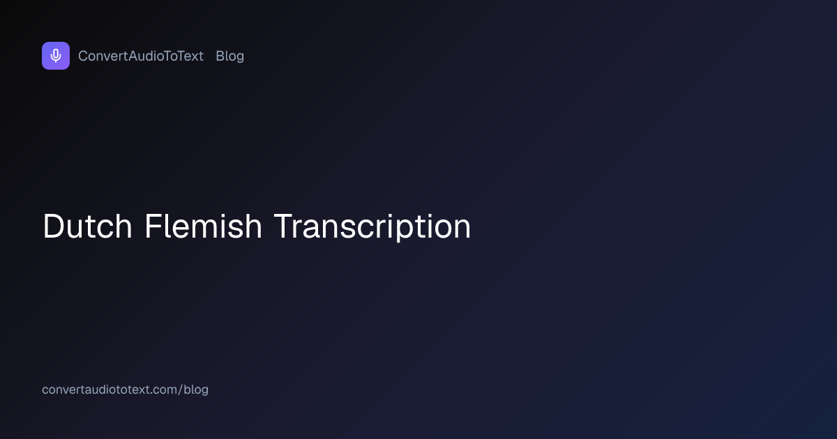 Dutch vs Flemish Transcription: The Variant Gap | ConvertAudioToText