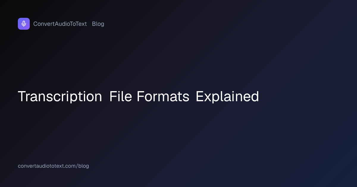 Transcription File Formats Explained: A 2026 Input Guide ...