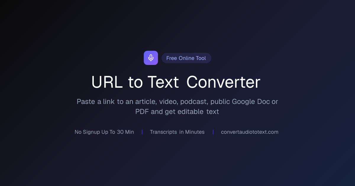 URL to Text: Free Online Tool | ConvertAudioToText